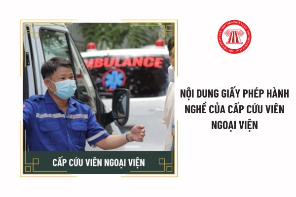 Nội dung giấy phép hành nghề của cấp cứu viên ngoại viện bao gồm các thông tin nào?