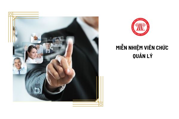 Quyết định miễn nhiệm viên chức quản lý có phải là quyết định cho thôi việc không?