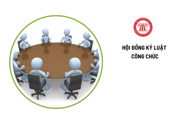 Hội đồng kỷ luật công chức có chức năng gì?