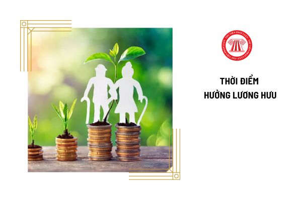 Thời điểm hưởng lương hưu từ 01/07/2025 được quy định thế nào?