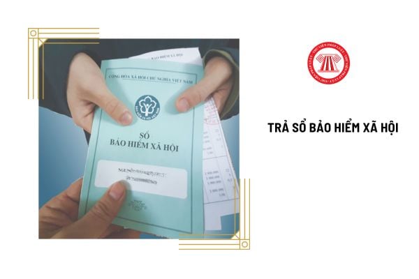 Ai có trách nhiệm trả sổ bảo hiểm xã hội giấy cho người lao động?