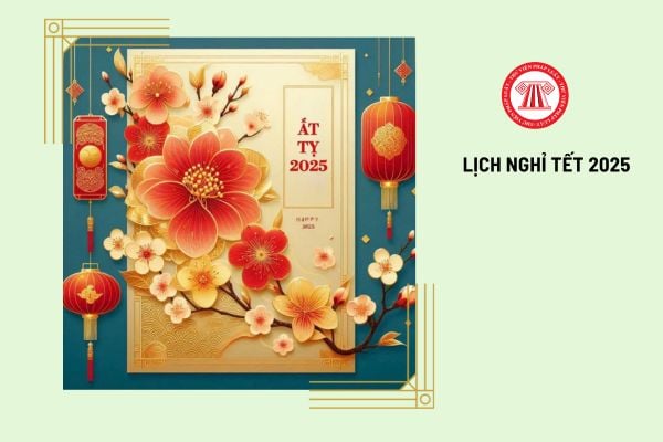 Lịch nghỉ Tết Âm Lịch 2025 của CBCCVC và NLĐ sẽ bắt đầu từ 26/12 âm lịch có đúng không?