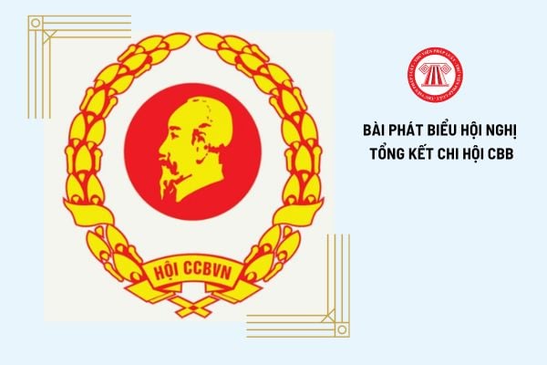 Bài phát biểu hội nghị tổng kết chi Hội Cựu chiến binh đầy đủ và hay nhất?