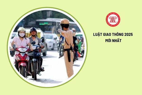 Luật Giao thông 2025 mới nhất có hiệu lực từ 1 1 là luật nào?