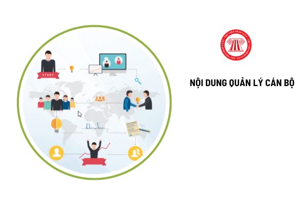 Nội dung quản lý cán bộ là gì?