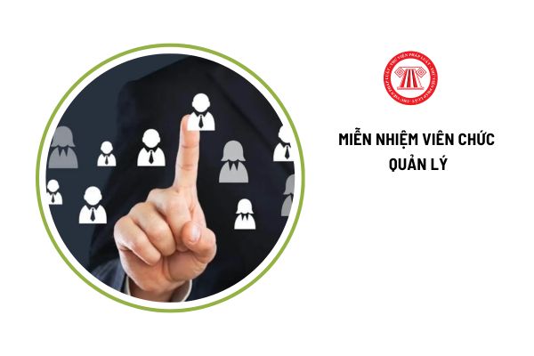 Quyết định miễn nhiệm viên chức quản lý trong thời hạn bao lâu?