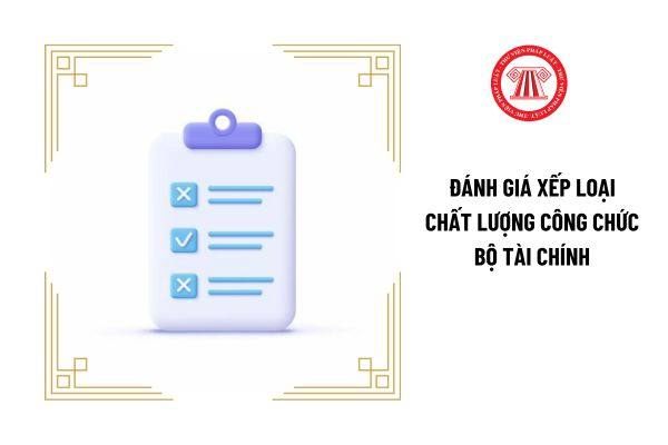 Xếp loại chất lượng công chức Bộ Tài chính ở mức hoàn thành nhiệm vụ thông qua tiêu chí nào?