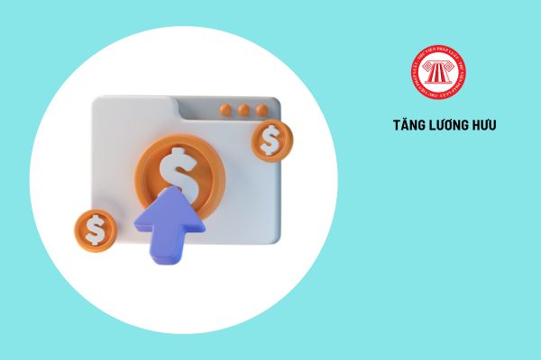 Chính thức đợt tăng lương hưu mới trong tháng 3/2026 sau đợt tăng 15% cho CBCCVC và LLVT năm 2024 được Chính phủ giao cơ quan nào thực hiện theo Công văn 38?