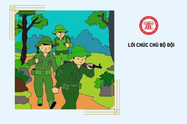 Các lời chúc chú bộ đội nhân ngày 22 12 ngắn gọn và hay nhất?