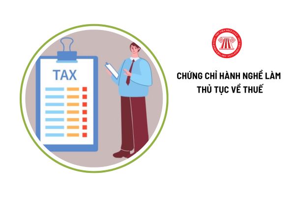 Thi lấy chứng chỉ hành nghề dịch vụ làm thủ tục về thuế theo hình thức nào?
