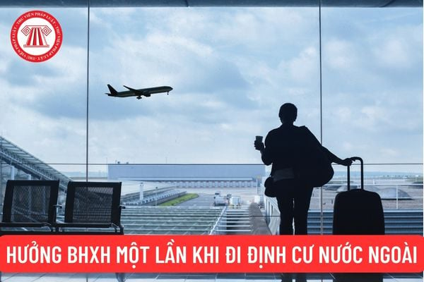 BHXH một lần khi đi nước ngoài