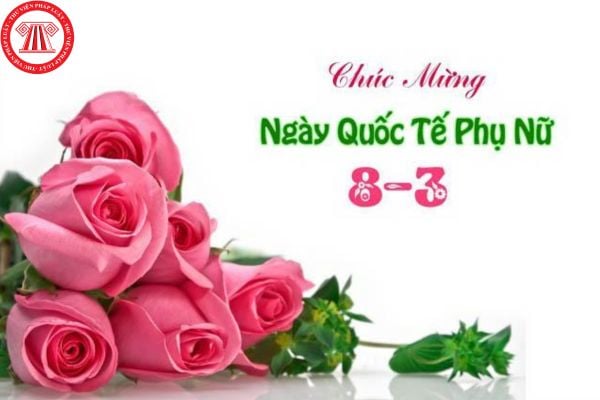 Lời chúc ngày 8 3 ngắn gọn ý nghĩa thích hợp với thiệp chúc mừng? Có được đơn phương chấm dứt hợp đồng lao động với lao động nữ đang mang thai không?