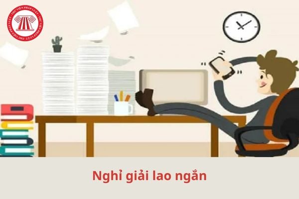 Nghỉ giải lao ngắn trong ca làm việc có bắt buộc không