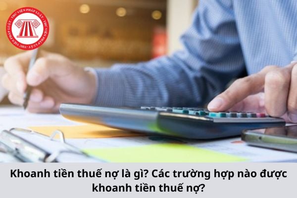 Các trường hợp nào được khoanh tiền thuế nợ từ 1/7/2026?