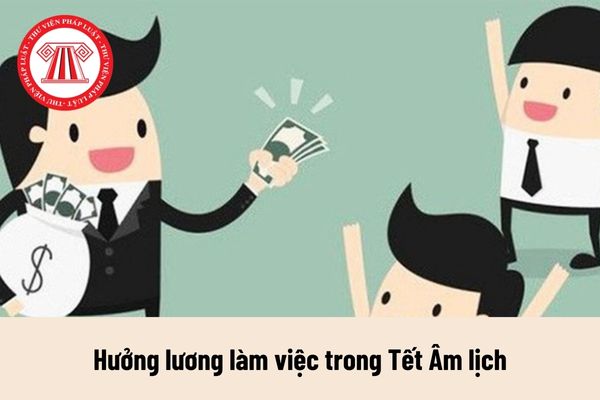 Tết Âm lịch 2024 người lao động làm việc được hưởng lương như thế nào?