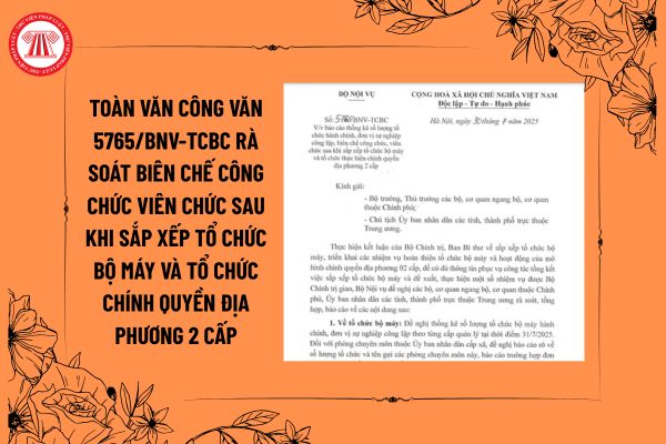 Toàn văn Công văn 5765/BNV-TCBC rà soát biên chế công chức viên chức sau khi sắp xếp tổ chức bộ máy và tổ chức chính quyền địa phương 2 cấp, cụ thể thế nào?