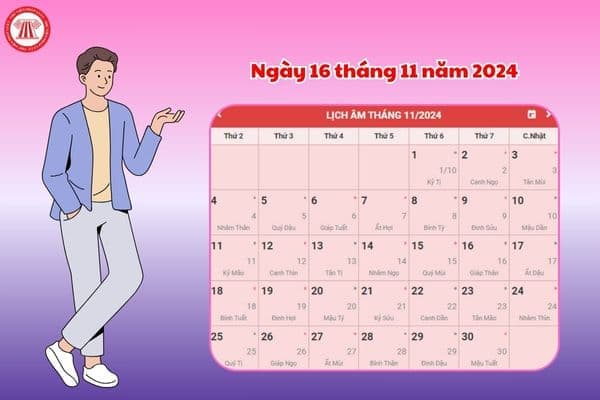 16 tháng 11 là ngày gì, thứ mấy? NLĐ có được nghỉ làm ngày 16 11 không? 16 tháng 11 là ngày bao nhiêu âm lịch? Lịch âm ngày 16 tháng 11