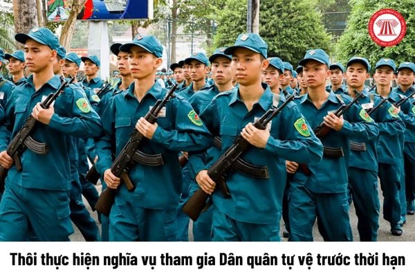 thôi thực hiện nghĩa vụ tham gia Dân quân tự vệ trước thời hạn