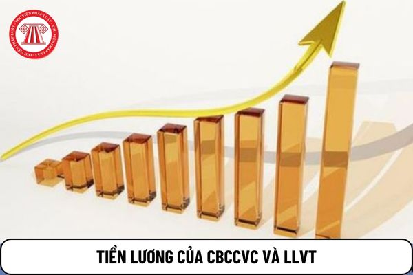 Tiền lương CBCCVC và LLVT được tính trên lương cơ sở hay lương cơ bản?