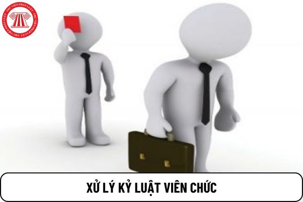 Viên chức bị kỷ luật bằng hình thức gì thì có thể bị hạn chế thực hiện hoạt động nghề nghiệp?