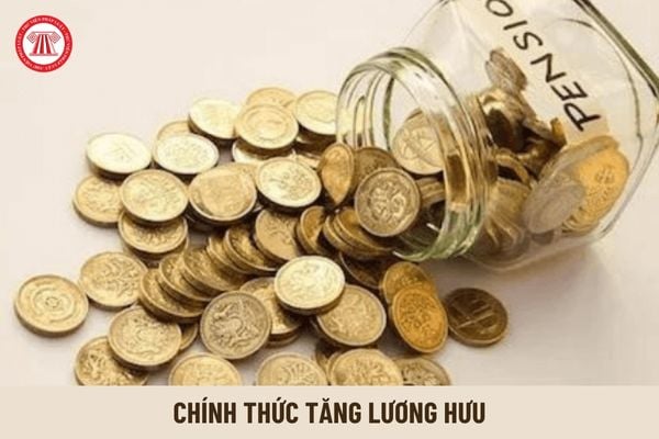 Tăng lương hưu: 02 mức tăng sau mức tăng 15% chỉ dành cho đối tượng đã nghỉ hưu