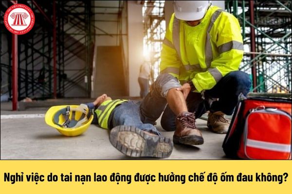 Từ 1/7/2025 nghỉ việc do tai nạn lao động được hưởng chế độ ốm đau không?