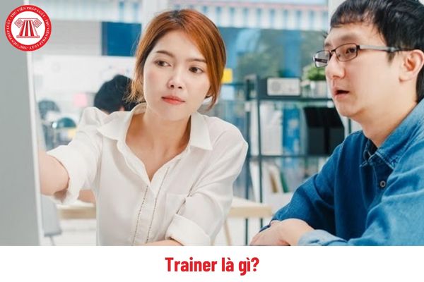 Trainer là gì? Kỹ năng cần có của một Trainer là gì? Phân biệt Trainer, Coach, Mentor như thế nào? 