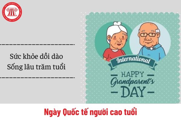 1 10 Ngày Quốc tế người cao tuổi đúng không? 