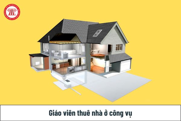 Giáo viên được thuê nhà ở công vụ nếu công tác ở đâu? 