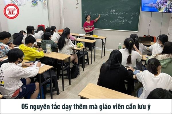 05 nguyên tắc dạy thêm mà giáo viên cần lưu ý là gì?