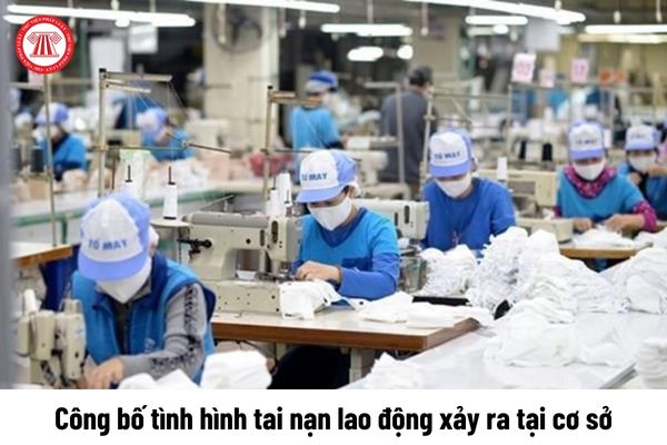 Công bố tình hình tai nạn lao động xảy ra tại cơ sở