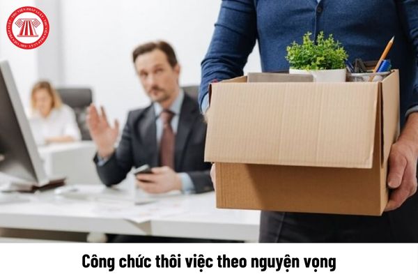 Công chức thôi việc theo nguyện vọng được giải quyết theo thủ tục như thế nào?