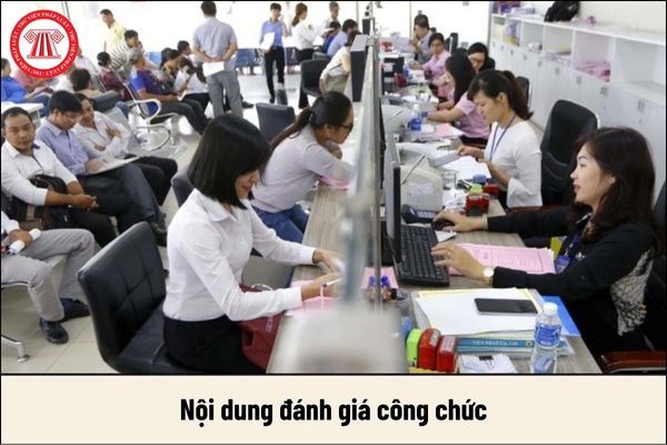 Nội dung đánh giá công chức gồm những nội dung gì?