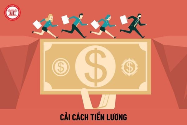 Thông tin cải cách tiền lương năm 2025