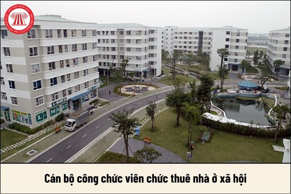 Cán bộ công chức viên chức thuê nhà ở xã hội