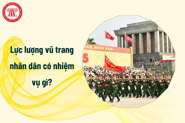 03 thành phần của lực lượng vũ trang nhân dân có nhiệm vụ gì?