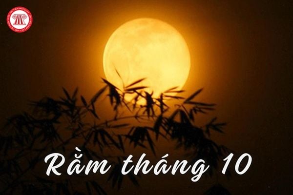 Rằm tháng 10 âm lịch 2024 là lễ gì?