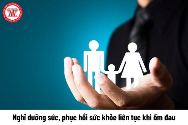 Từ 1/7/2025 nghỉ dưỡng sức, phục hồi sức khỏe liên tục khi ốm đau có tính ngày nghỉ lễ, tết, ngày nghỉ hằng tuần không?