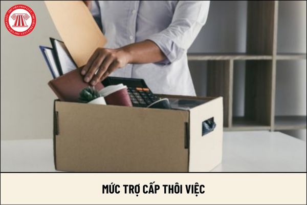 Mức trợ cấp thôi việc thấp nhất đối với công chức là bao nhiêu?