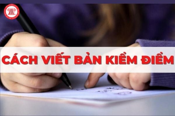 Cách viết Bản kiểm điểm đảng viên không giữ chức vụ cuối năm 2024 chi tiết theo mẫu