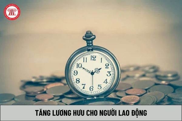 Có tăng lương hưu lần 3 theo quy định mới cho người lao động không?