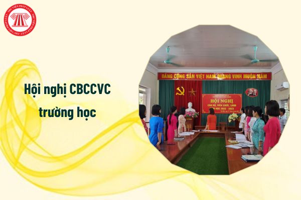 Hướng dẫn tổ chức Hội nghị cán bộ công chức viên chức trường học 2024 2025 như thế nào? Tải mẫu kế hoạch tổ chức ở đâu?