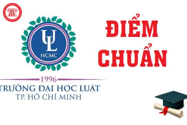 Công bố điểm chuẩn năm 2024 trường Đại học Luật TP.HCM (ULaw)?