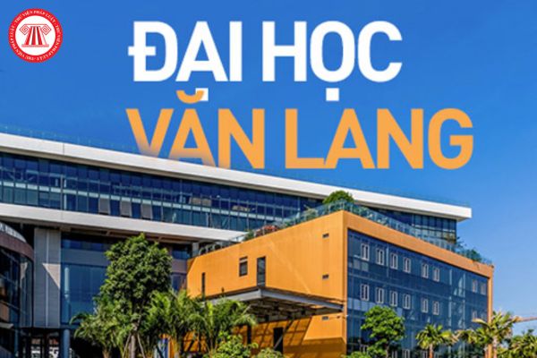 Điểm chuẩn Trường Đại học Văn Lang (VLU) năm 2024?