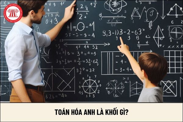 Toán hóa anh là khối gì? Học khối toán hóa anh phù phù hợp với những ngành học tập nào?