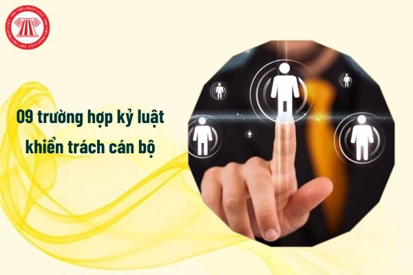 09 trường hợp kỷ luật khiển trách cán bộ năm 2024?