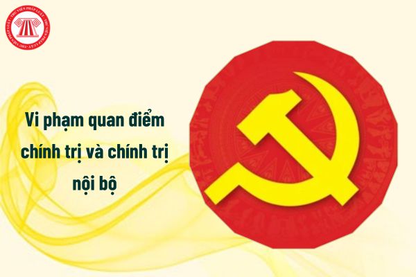 Vi phạm quan điểm chính trị và chính trị nội bộ