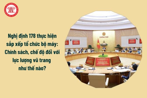 Nghị định 178 thực hiện sắp xếp tổ chức bộ máy