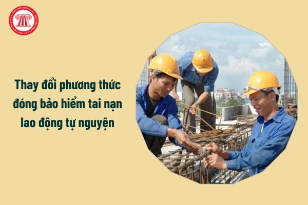 Thay đổi phương thức đóng bảo hiểm tai nạn lao động tự nguyện mà chưa hoàn thành chu kỳ đóng đã đăng ký trước đó được không?