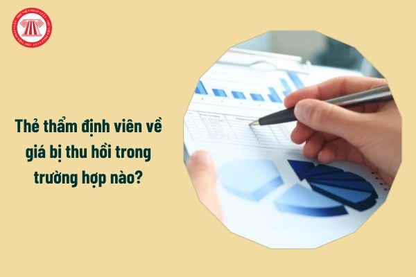 Thẻ thẩm định viên về giá bị thu hồi trong trường hợp nào?